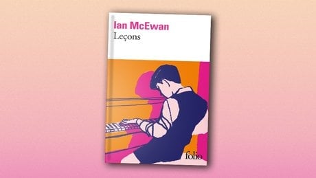 « Leçons », d'Ian McEwan, traduit de l'anglais (Royaume-Uni) par France Camus-Pichon, Folio, 640 pages, 11,10 euros.
