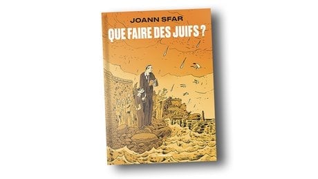 Que faire des juifs ? de Joann Sfar, La Martinière, 575 pages, 39 euros.
