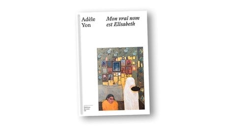 Mon vrai nom est Élisabeth, de Adèle Yon, est à retrouver aux éditions du Sous-Sol. 400 pages, 22 euros.