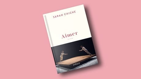 « Aimer », de Sarah Chiche, Julliard, 384 pages, 22,50 euros.