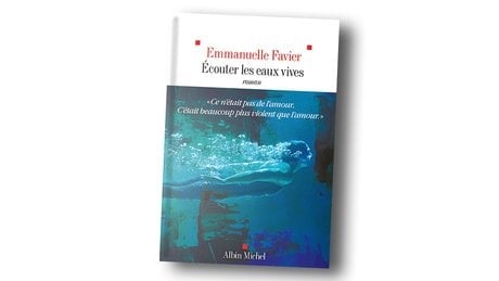 Écouter les eaux vives, d'Emmanuelle Favier, est à retrouver aux éditions Albin Michel. 352 pages, 20,90 euros.