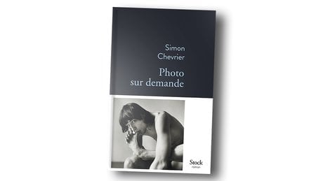 Photo sur demande, de Simon Chevrier est à retrouver aux éditions Stock. 180 pages, 19 euros.