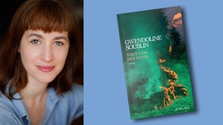 « Tout l'or des nuits », Gwendoline Soublin, Actes Sud, 288 pages, 21,80 euros.
