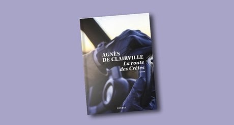 « La route des Crêtes », d'Agnès de Clairville, est à retrouver aux éditions Phébus. 192 pages, 20,50 euros.
