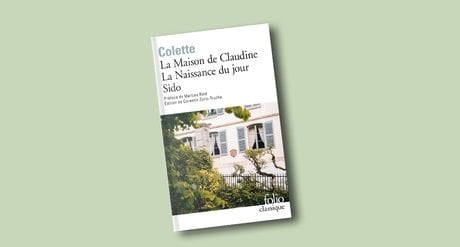 « La Maison de Claudine », « La Naissance du Jour » , « Sido » de Colette, est à retrouver aux éditions Folio, 528 pages, 6,50 euros.