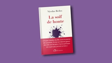 La soif de honte de Nicolas Bedos, L’Observatoire, 304 pages, 22 euros.