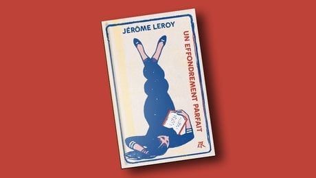 « Un effondrement parfait », de Jérôme Leroy, est à retrouver aux éditions de  La Table ronde, 152 pages, 16 euros.