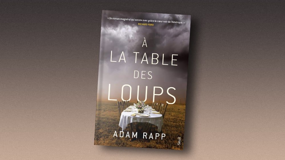 « À la table des loups », d'Adam Rapp, traduit de l’anglais (États-Unis) par Sabine Porte, Seuil, 512 pages, 24 euros.