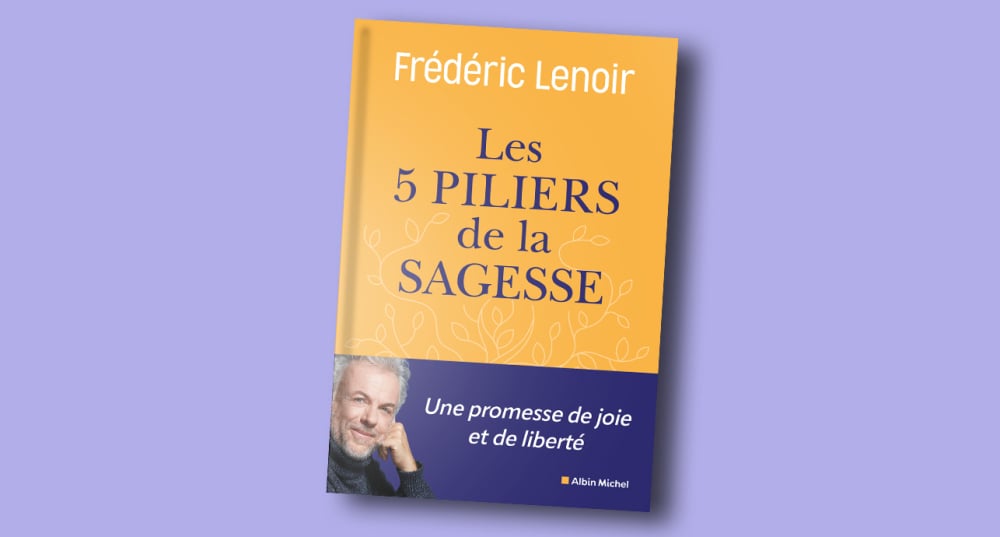 « Les 5 Piliers de la sagesse », aux éditions Albin Michel.
