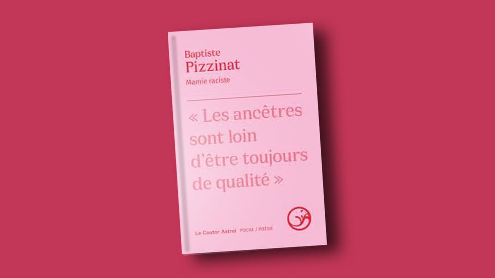 « Mamie Raciste », de Baptiste Pizzinat, Le Castor Astral, 160 pages, 9,90 euros.