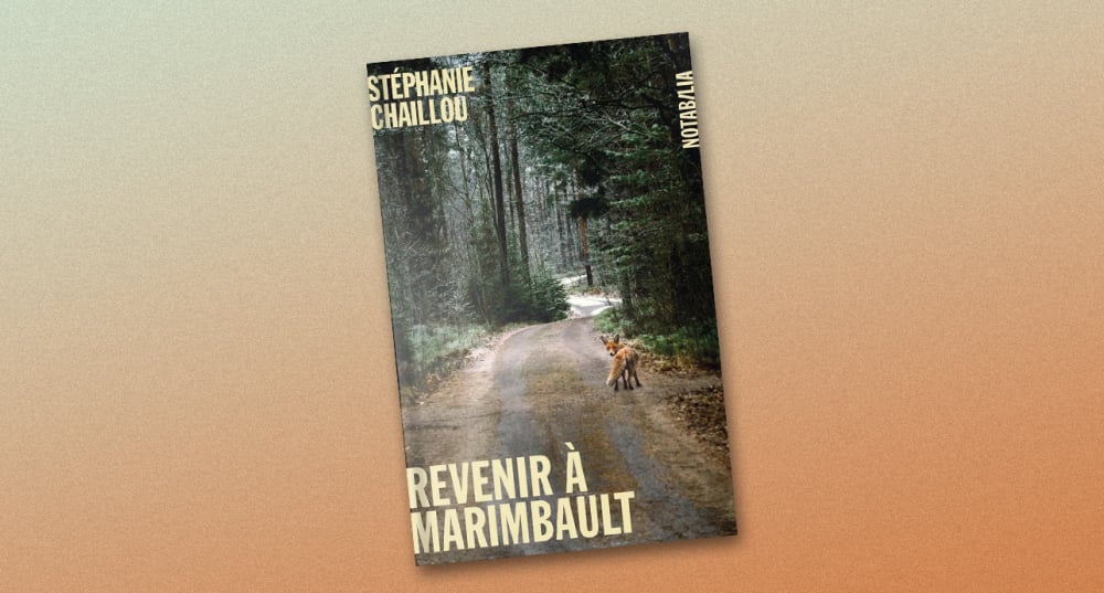 « Revenir à Marimbault », de Stéphanie Chaillou, Éditions Noir sur Blanc, 192 pages, 19,90 euros.