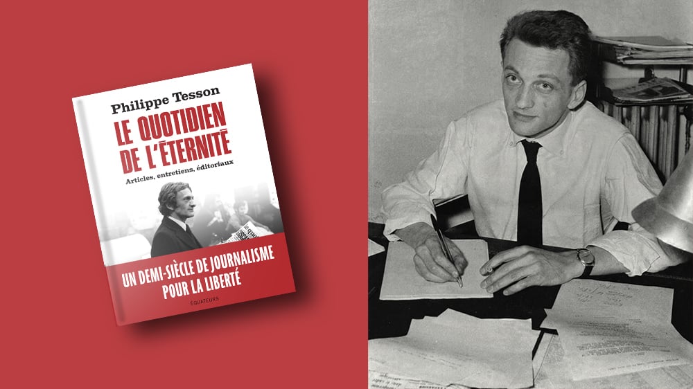 « Le quotidien de l’éternité », Philippe Tesson, Équateurs, 480 pages, 26,50 euros.