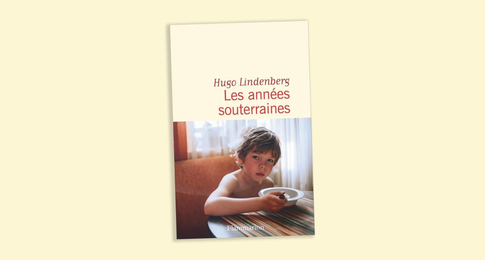 « Les années souterraines », Hugo Lindenberg, Flammarion, 272 pages, 21 euros. À paraître le 7 janvier.