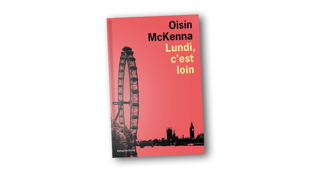Lundi, c’est loin, Oisin McKenna, traduit de l’anglais (Irlande) par Olivier Deparis, l’Olivier, 320 pages, 23 euros.