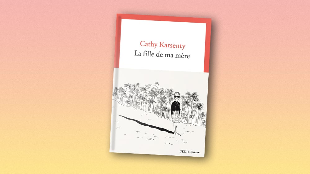 « La Fille de ma mère », de Cathy Karsenty, Seuil, 192 pages, 19 euros.