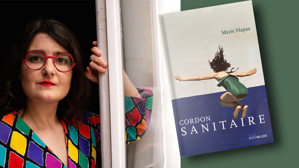 Cordon sanitaire, de Marie Hapax, éditions Intervalles, 256 pages, 18 euros.