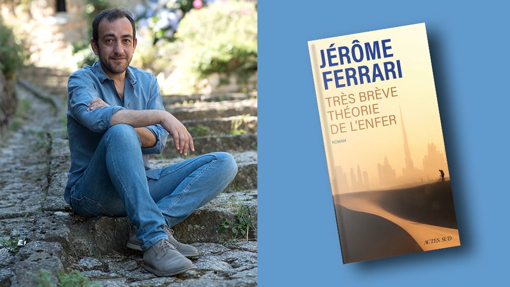 Très brève théorie de l’enfer, de Jérôme Ferrari, Actes Sud, 160 pages, 16,50 euros.