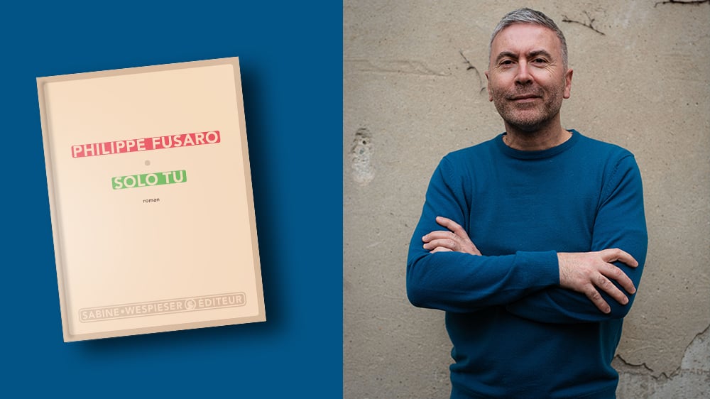« Solo tu », de Philippe Fusaro, Sabine Wespieser, 230 pages, 21 euros.