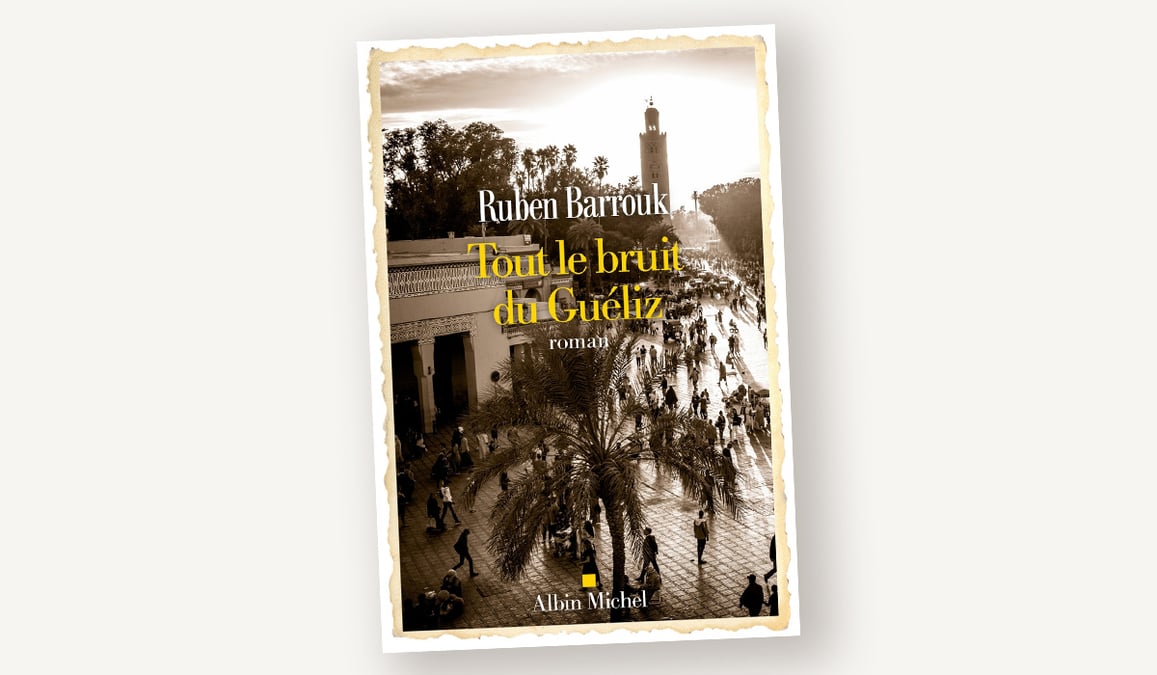 Tout le bruit du Guéliz de Ruben Barrouk