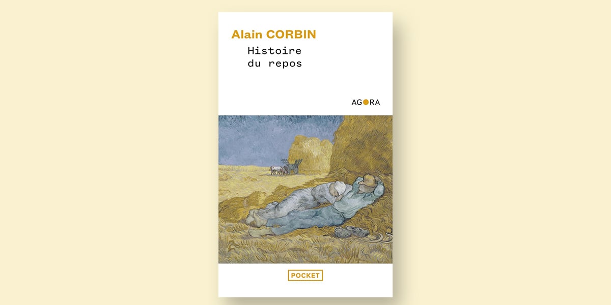 Alain Corbin - Histoire du repos - © LTD / AGORA