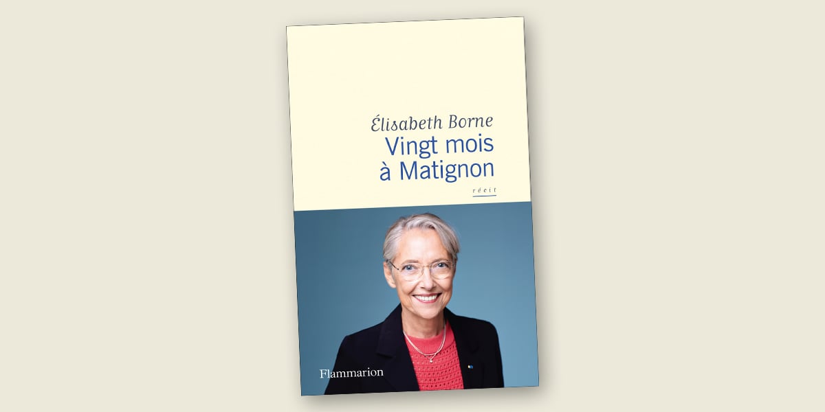 « Vingt mois à Matignon », par Élisabeth Borne, est publié aux éditions Flammarion.