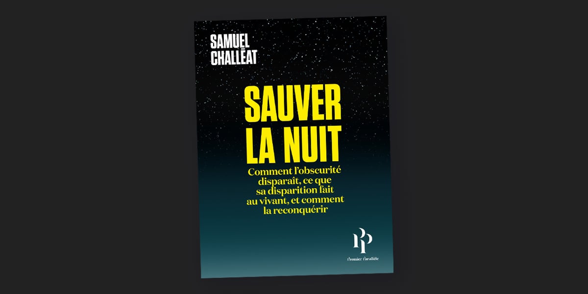 Dans « Sauver la nuit », Samuel Challéat, chercheur au CNRS, déplore la pollution lumineuse des satellites.