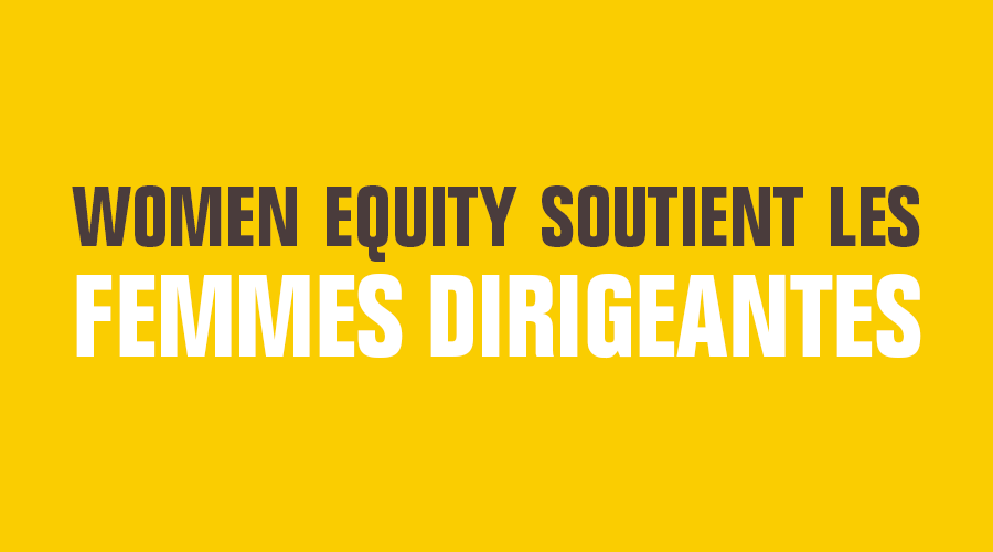 Women Equity soutient les femmes dirigeantes