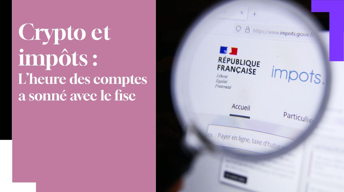 Le fisc est de plus en plus pointilleux sur la déclaration des cryptomonnaies.