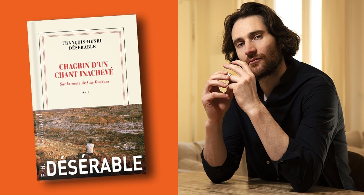 François-Henri Désérable publie « Chagrin d'un chant inachevé - Sur la route de Che Guevara », son deuxième récit de voyage, aux éditions Gallimard.