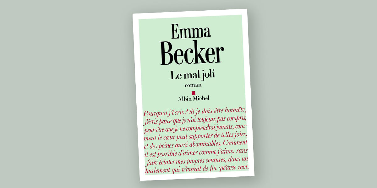 « Le Mal joli » d'Emma Becker, publiés aux éditions Albin Michel, 416 pages, est en vente à 21,90 euros.