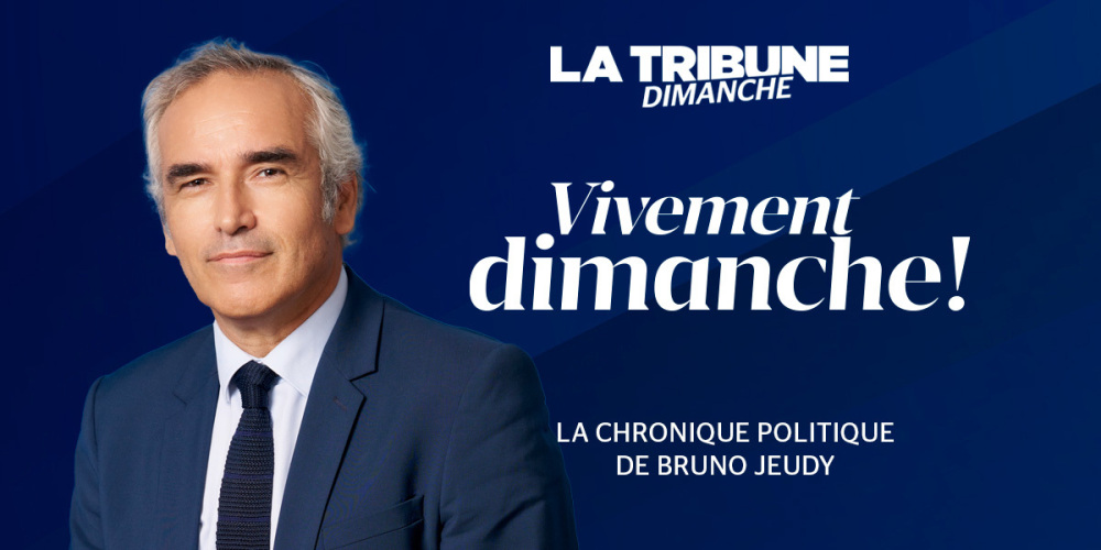 La chronique politique de Bruno Jeudy.