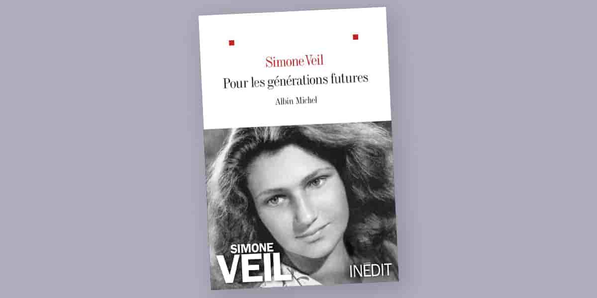 « Pour les générations futures » de Simone Veil est publié aux éditions Albin Michel.