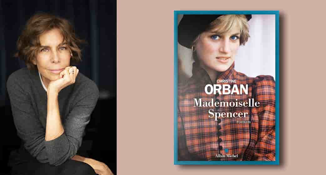 « Mademoiselle Spencer », de Christine Orban, est à retrouver aux éditions Albin Michel, 256 pages, 19,90 euros.