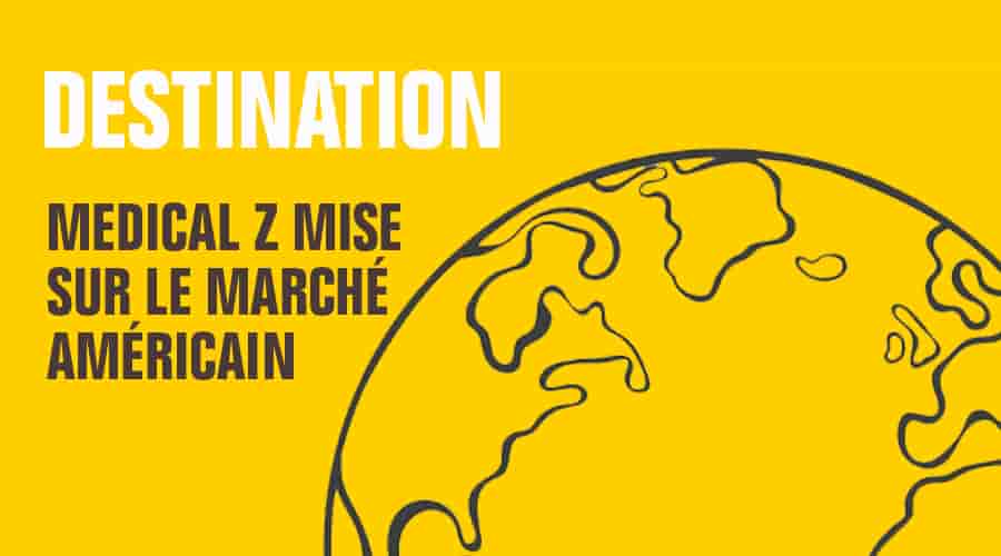 Medical Z mise sur le marché américain pour son développement