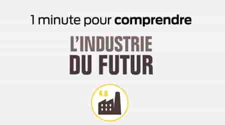 Vidéo : 1 minute pour comprendre l'industrie du futur