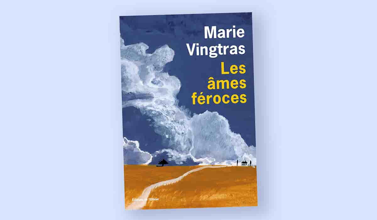 Les âmes féroces de Marie Vingtras