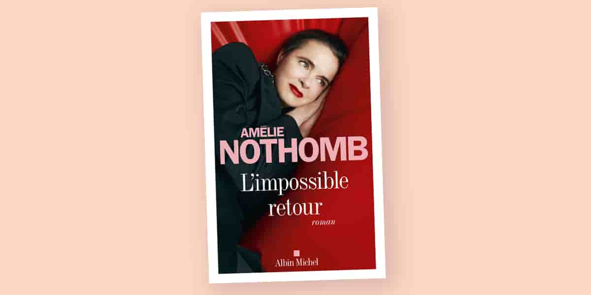 Couverture du livre "L'Impossible retour" d'Amélie Nothomb.