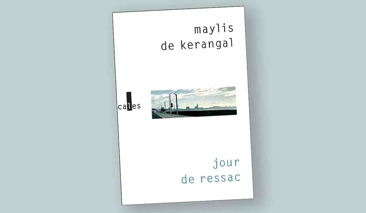 Jour de Ressac de Maylis de Kerangal.