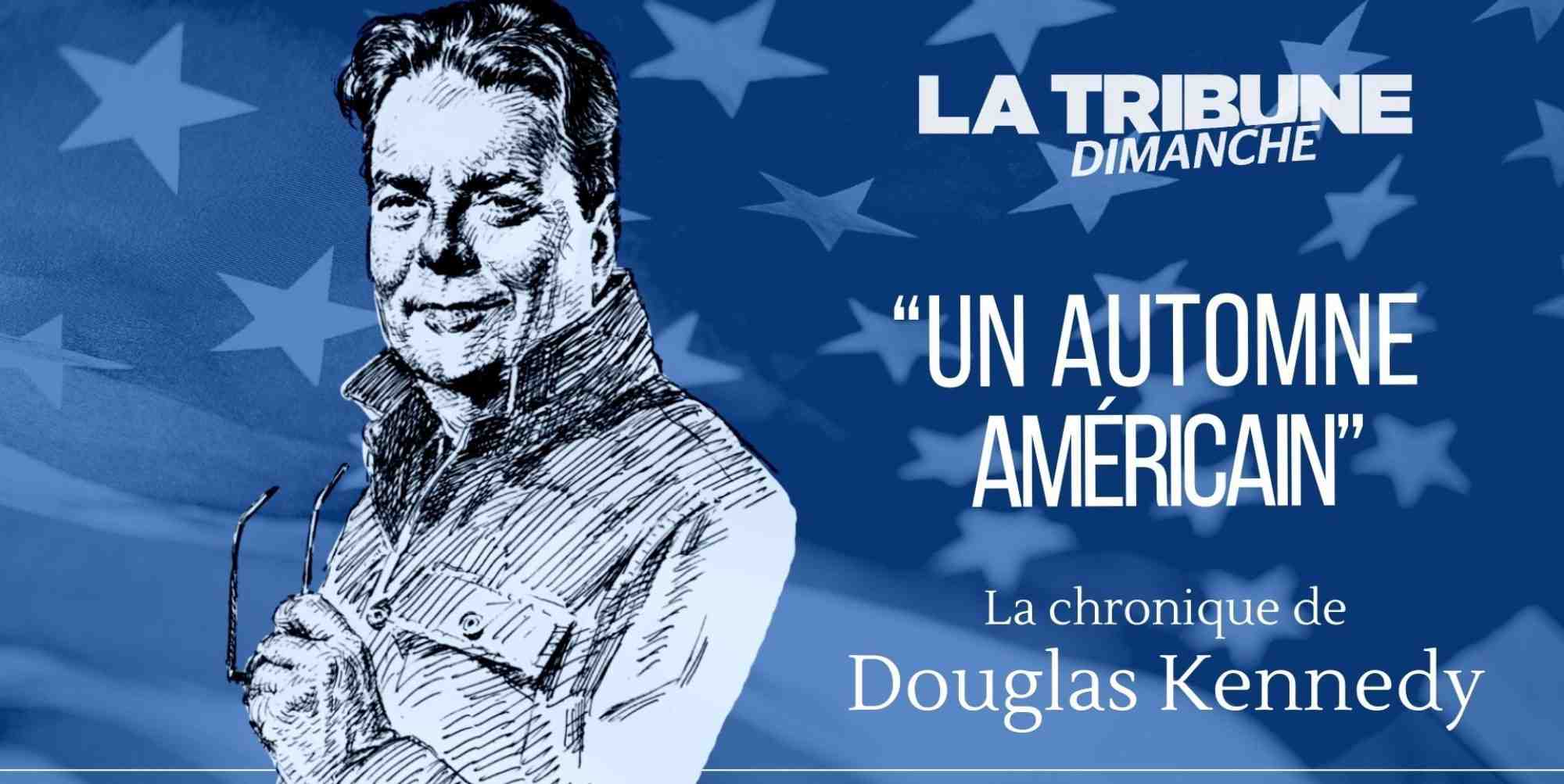Retour sur un automne passé en compagnie de l'écrivain américain Douglas Kennedy.