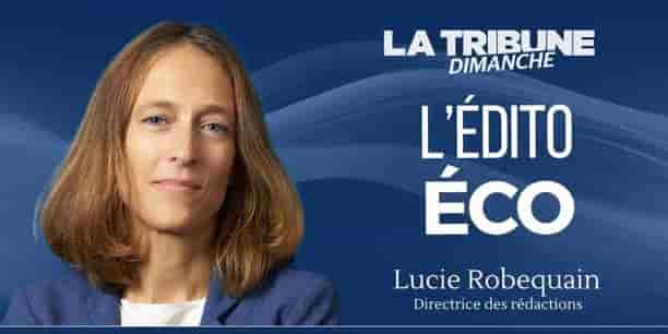 Chaque semaine, retrouvez la chronique de Lucie Robequain, directrice des rédactions de « La Tribune ».