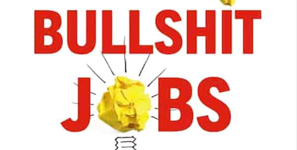 "Bullshit Jobs", le titre du livre de David Graeber.