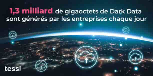 Dark Data : un sujet essentiel dont les entreprises n’ont pas suffisamment conscience