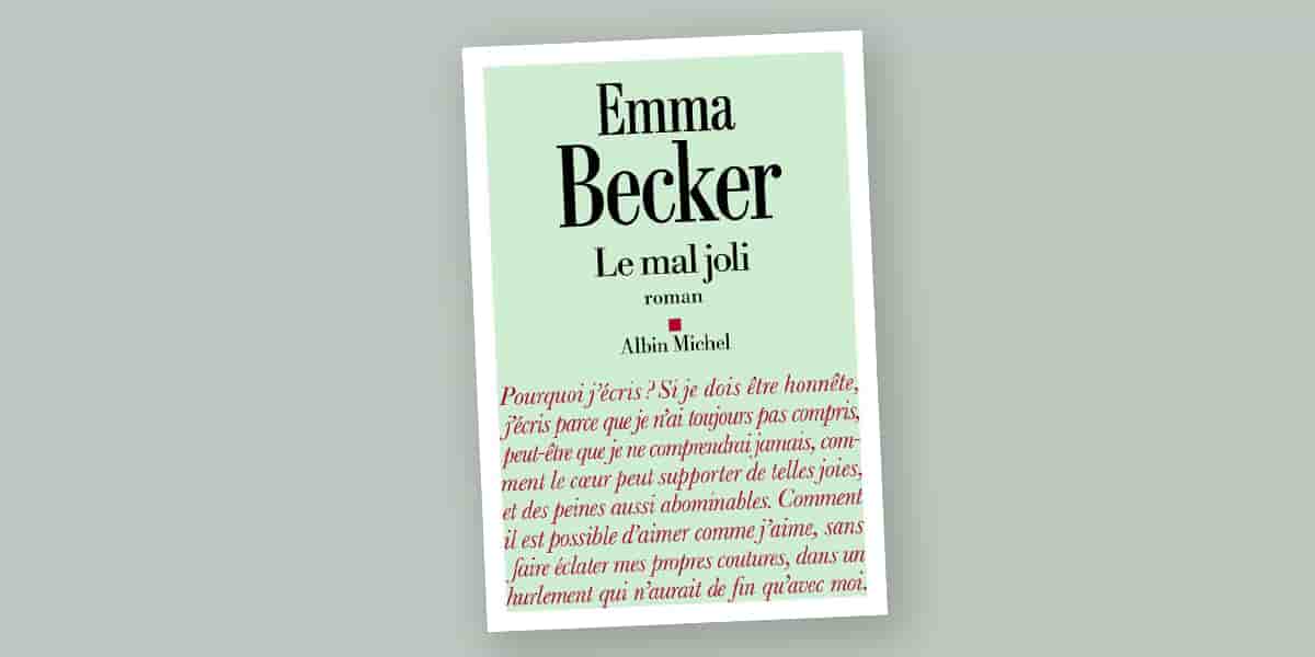 « Le Mal joli » d'Emma Becker, publiés aux éditions Albin Michel, 416 pages, est en vente à 21,90 euros.