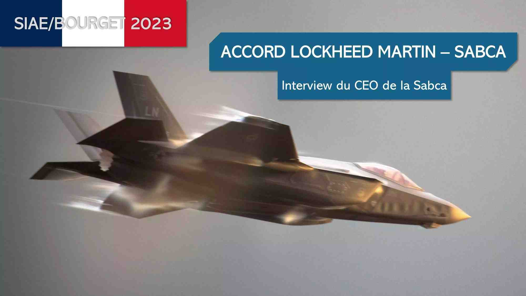 Accord-cadre Lockheed Martin - Sabca F-35 Bourget 2023