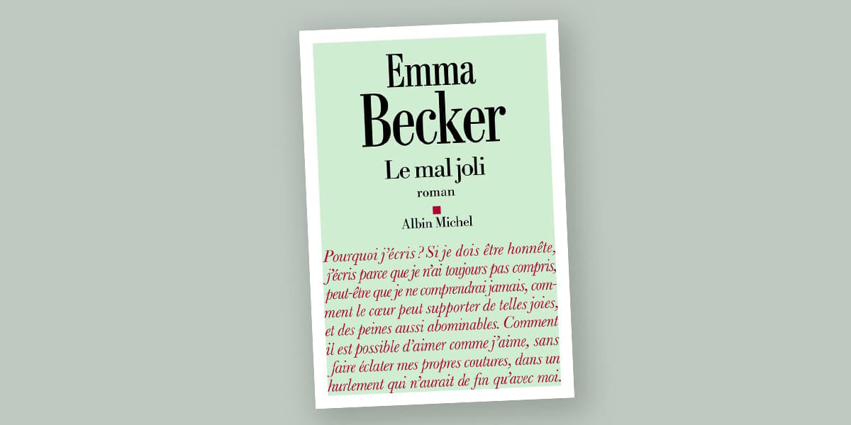 « Le Mal joli » d'Emma Becker, publiés aux éditions Albin Michel, 416 pages, est en vente à 21,90 euros.