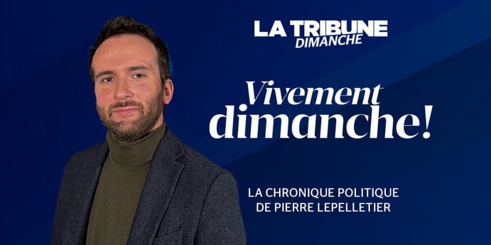 Découvrez la chronique politique de Pierre Lepelletier.