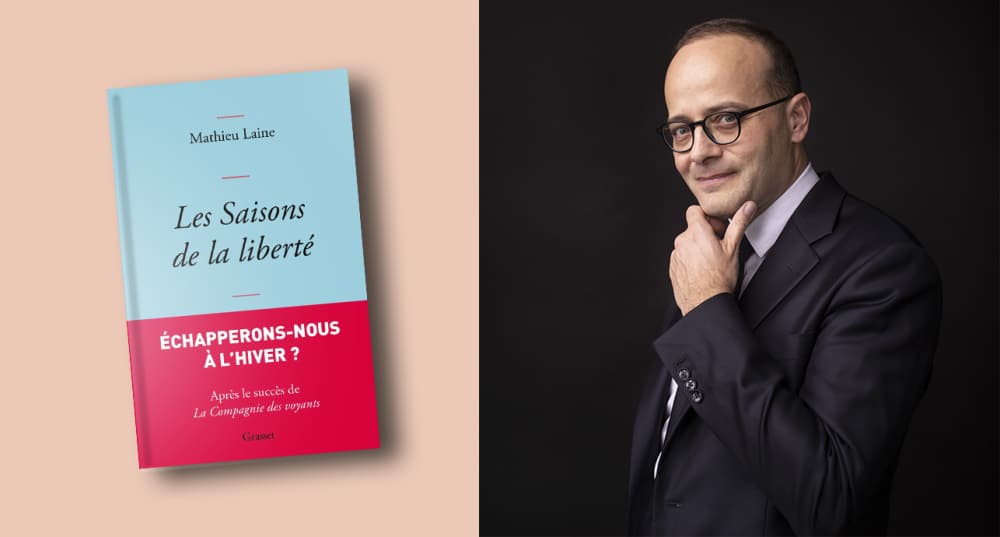 "Les saisons de la liberté", Mathieu Laine, Grasset, 208 pages, 22 euros.